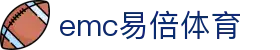 emc易倍·(中国)体育官方网站-EMCSPORT